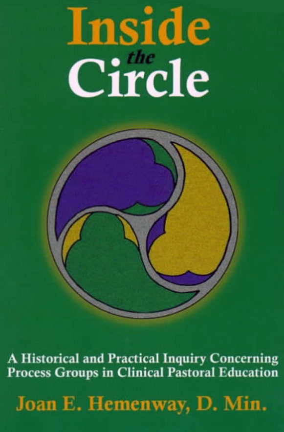 Book cover for Inside the Circle: A Historical and Practical Inquiry Concerning Process Groups in Clinical Pastoral Education. Mostly green cover with circle design in the middle.